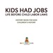 Kids Had Jobs: Life Before Child Labor Laws-History Book for Kids | Children's History