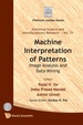 Machine Interpretation of Patterns: Image Analysis and Data Mining