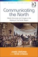 Communicating the North: Media Structures and Images in the Making of the Nordic Region