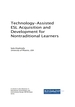 Technology-Assisted Esl Acquisition and Development for Nontraditional Learners