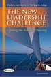 The New Leadership Challenge Creating the Future of Nursing
