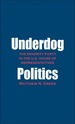 Underdog Politics: the Minority Party in the U.S. House of Representatives