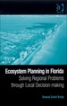 Ecosystem Planning in Florida: Solving Regional Problems Through Local Decision-Making