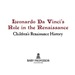 Leonardo Da Vinci's Role in the Renaissance | Children's Renaissance History