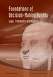 Foundations of Decision-Making Agents: Logic, Probability, and Modality