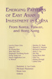 Emerging Patterns of East Asian Investment in China: From Korea, Taiwan and Hong Kong