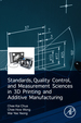 Standards, Quality Control, and Measurement Sciences in 3d Printing and Additive Manufacturing