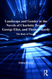 Landscape and Gender in the Novels of Charlotte Bront, George Eliot, and Thomas Hardy