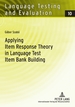 Applying Item Response Theory in Language Test Item Bank Building