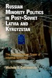 Russian Minority Politics in Post-Soviet Latvia and Kyrgyzstan