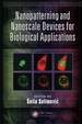 Nanopatterning and Nanoscale Devices for Biological Applications