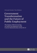 Government Transformation and the Future of Public Employment