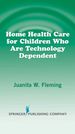 Home Health Care for Children Who Are Technology Dependent