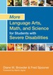 More Language Arts Math and Science for Students With Severe Disabilities