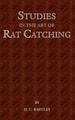 Studies in the Art of Rat Catching-With Additional Notes on Ferrets and Ferreting, Rabbiting and Long Netting