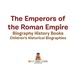 The Emperors of the Roman Empire-Biography History Books | Children's Historical Biographies