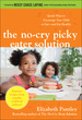 The No-Cry Picky Eater Solution: Gentle Ways to Encourage Your Child to Eat-and Eat Healthy