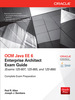 Ocm Java Ee 6 Enterprise Architect Exam Guide (Exams 1z0-807, 1z0-865 & 1z0-866)