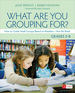 What Are You Grouping for? , Grades 3-8