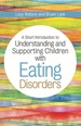 A Short Introduction to Understanding and Supporting Children and Young People With Eating Disorders