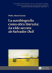 La Autobiografa Como Obra Literaria: La Vida Secreta De Salvador Dal