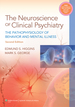 Neuroscience of Clinical Psychiatry: the Pathophysiology of Behavior and Mental Illness