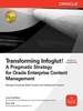 Transforming Infoglut! a Pragmatic Strategy for Oracle Enterprise Content Management