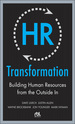 Hr Transformation: Building Human Resources From the Outside in