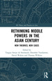 Rethinking Middle Powers in the Asian Century