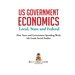 Us Government Economics-Local, State and Federal | How Taxes and Government Spending Work | 4th Grade Children's Government Books