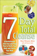 The Seven-Day Total Cleanse: a Revolutionary New Juice Fast and Yoga Plan to Purify Your Body and Clarify the Mind