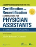 A Comprehensive Review for the Certification and Recertification Examinations for Physician Assistants: Theory and Application