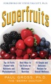 Superfruits: (Top 20 Fruits Packed With Nutrients and Phytochemicals, Best Ways to Eat Fruits for Maximum Nutrition, and 75 Simple and Delicious Recipes