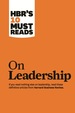 Hbr's 10 Must Reads on Leadership (With Featured Article "What Makes an Effective Executive, " By Peter F. Drucker)