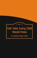 Folk Tales Every Child Should Know