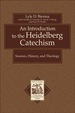 An Introduction to the Heidelberg Catechism