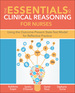 The Essentials of Clinical Reasoning for Nurses