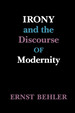 Irony and the Discourse of Modernity
