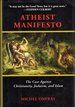 Atheist Manifesto: the Case Against Christianity, Judaism, and Islam