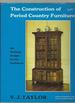 The Construction of Period Country Furniture; 28 Working Designs for the Craftsman