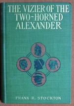 The Vizier of the Two-Horned Alexander / By Frank R. Stockton; Illustrated By Reginald B. Birch