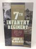 7th Infantry Regiment: Combat in an Age of Terror, the Korean War Through the Present