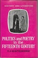 Politics and Poetry in the Fifteenth Century (Blandford History Series: History and Literature)