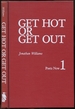 Get Hot Or Get Out: a Selection of Poems, 1957-1981