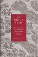 The King's Army: Warfare, soldiers, and society during the Wars of Religion in France, 1562-1576 (inscribed)