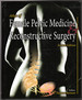 Atlas of Female Pelvic Medicine and Reconstructive Surgery