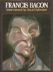 Francis Bacon: Interviewed By David Sylvester-Signed Presentation Copy From the Artist