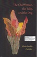 The Old Woman, the Tulip, and the Dog