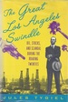 The Great Los Angeles Swindle: Oil, Stocks, & Scandal During the Roaring Twenties