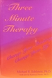 Three Minute Therapy: Change Your Thinking, Change Your Life